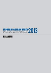 LAPORAN PASARAN HARTA  Property Market Report KELANTAN