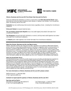 Women, Business and the Law 2014 Fact Sheet: East Asia and the Pacific There are relatively few restrictions on women in economies in the East Asia and the Pacific region. Most reforms involve the report’s Building Cre