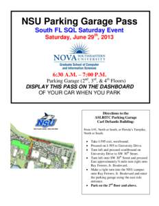 NSU Parking Garage Pass South FL SQL Saturday Event Saturday, June 29th, 2013 6:30 A.M. – 7:00 P.M. Parking Garage (2nd, 3rd, & 4th Floors)