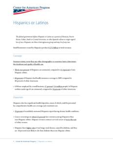 Hispanics or Latinos The federal government defines Hispanic or Latino as a person of Mexican, Puerto Rican, Cuban, South or Central American, or other Spanish culture or origin regardless of race. Hispanics are thus a h