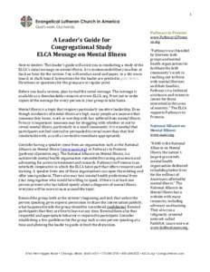 1  A Leader’s Guide for Congregational Study ELCA Message on Mental Illness Note to leaders: This leader’s guide will assist you in conducting a study of the