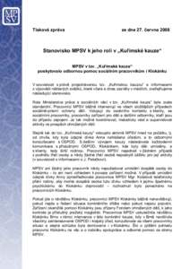 Tisková zpráva  ze dne 27. června 2008 Stanovisko MPSV k jeho roli v „Kuřimské kauze“ MPSV v tzv. „Kuřimské kauze“