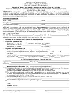 Whatcom County Health Department 509 Girard Street  Bellingham, WA[removed]Phone[removed]  Fax[removed]WELL SITE INSPECTION APPLICATION FOR NON-PUBLIC WATER SYSTEMS The purpose of this inspection is to d