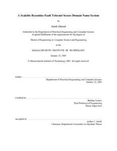 A Scalable Byzantine Fault Tolerant Secure Domain Name System by Sarah Ahmed Submitted to the Department of Electrical Engineering and Computer Science In partial fulfillment of the requirements for the degree of