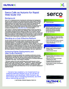 Serco Calls on Nutanix for Rapid Web-Scale VDI Background Serco Inc. is a leading provider of professional, technology, and management services focused primarily on the federal government sector. Based in Reston, Virgini