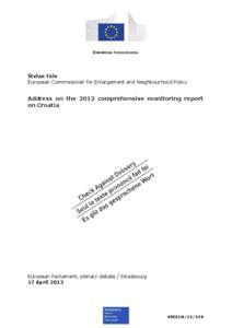 EUROPEAN COMMISSION  Štefan Füle European Commissioner for Enlargement and Neighbourhood Policy  Address on the 2012 comprehensive monitoring report