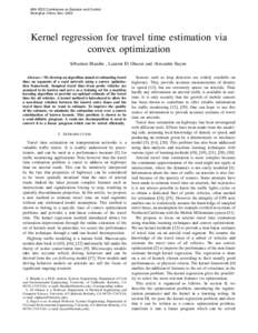 48th IEEE Conference on Decision and Control Shanghai, China, Dec[removed]Kernel regression for travel time estimation via convex optimization Sébastien Blandin , Laurent El Ghaoui and Alexandre Bayen