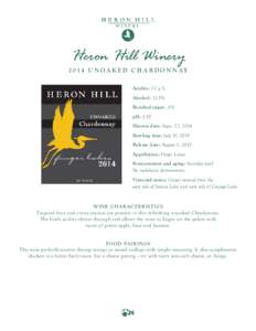 Heron Hill WineryU N OA K E D C H A R D O N N AY Acidity: 7.1 g/L Alcohol: 12.5% Residual sugar: .4%