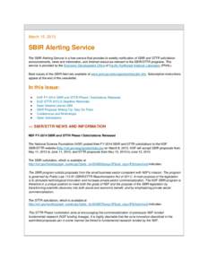 March 15, 2013  SBIR Alerting Service The SBIR Alerting Service is a free service that provides bi-weekly notification of SBIR and STTR solicitation announcements, news and information, and Internet resources relevant to