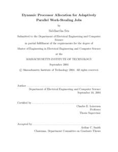 Dynamic Processor Allocation for Adaptively Parallel Work-Stealing Jobs by Siddhartha Sen Submitted to the Department of Electrical Engineering and Computer