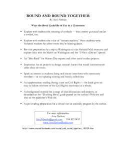 ROUND AND ROUND TOGETHER By Amy Nathan Ways the Book Could Be of Use in a Classroom • Explore with students the meaning of symbols — that a merry-go-round can be a symbol, too. • Explore with students the value of 