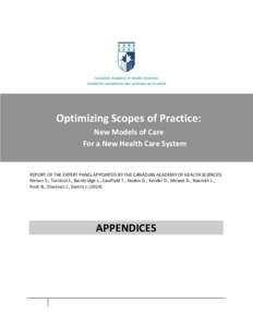 Optimizing Scopes of Practice: New Models of Care For a New Health Care System REPORT OF THE EXPERT PANEL APPOINTED BY THE CANADIAN ACADEMY OF HEALTH SCIENCES: Nelson S., Turnbull J., Bainbridge L., Caulfield T., Hudon G
