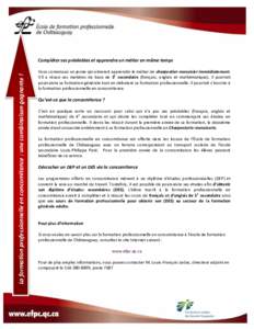 La formation professionnelle en concomitance : une combinaison gagnante !  Compléter ses préalables et apprendre un métier en même temps Vous connaissez un jeune qui aimerait apprendre le métier de charpentier-menui