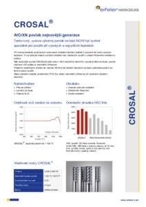 CROSAL  ® AlCrXN povlak nejnovější generace Tento nový, vysoce výkonný povlak na bázi AlCrN byl vyvinut