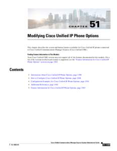 CH A P T E R  51 Modifying Cisco Unified IP Phone Options This chapter describes the screen and button features available for Cisco Unified IP phones connected