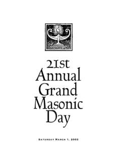 21st Annual Grand Masonic Day S a t u rday March 1, 2003