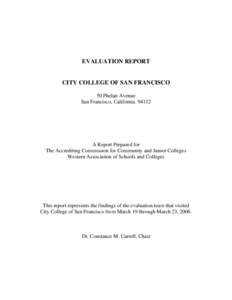 EVALUATION REPORT  CITY COLLEGE OF SAN FRANCISCO 50 Phelan Avenue San Francisco, California 94112