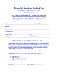 Penn-Del Amateur Radio Club 2625 Central Ave, Upper Chichester PA[removed]removed] MEMBERSHIP APPLICATION / RENEWAL Please print, fill out and mail this form with your check
