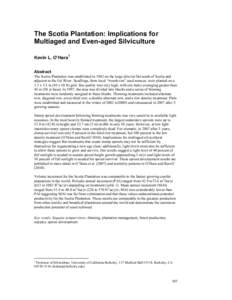 The Scotia Plantation: Implications for Multiaged and Even-aged Silviculture Kevin L. O’Hara 1 Abstract  The Scotia Plantation was established in 1982 on the large alluvial flat south of Scotia and