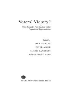 Voters’ Victory? New Zealand’s First Election Under Proportional Representation Edited by J AC K V OW L E S