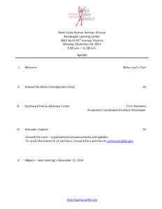 West Valley Human Services Alliance Pendergast Learning Center 3841 North 91st Avenue, Phoenix Monday, November 24, 2014 9:00 a.m. – 11:00 a.m. Agenda