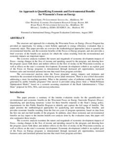 An Approach to Quantifying Economic and Environmental Benefits for Wisconsin’s Focus on Energy David Sumi, PA Government Services Inc., Middleton, WI Glen Weisbrod, Economic Development Research Group, Boston, MA Bryan