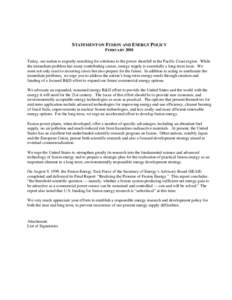 STATEMENT ON FUSION AND ENERGY POLICY FEBRUARY 2001 Today, our nation is urgently searching for solutions to the power shortfall in the Pacific Coast region. While the immediate problem has many contributing causes, ener