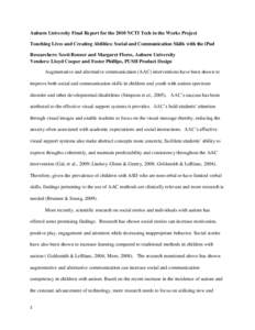 Auburn University Final Report for the 2010 NCTI Tech in the Works Project Touching Lives and Creating Abilities: Social and Communication Skills with the iPad Researchers: Scott Renner and Margaret Flores, Auburn Univer