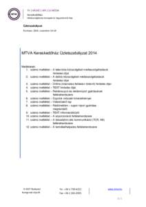 TV | RÁDIÓ | HÍR | ÚJ MÉDIA Kereskedőház Médiaszolgáltatás-támogató és Vagyonkezelő Alap Üzletszabályzat Érvényes: 2014. november 14-től