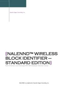 Quentin Sager Consulting, Inc.  [NALENND™ WIRELESS BLOCK IDENTIFIER – STANDARD EDITION] North American Local Exchange NPA NXX Database reference manual