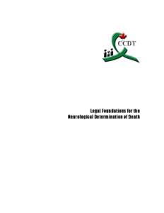 Legal Foundations for the Neurological Determination of Death Acknowledgements The Planning Committee for the Forum on Severe Brain Injury to Neurological Determination of Death (April 9-11, 2003) commissioned “Legal 