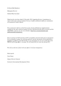 Dr David Hall-Matthews Managing Director Publish What You Fund Thank you for your letter dated 23 November 2012 regarding Norway’s commitments to report on the open common standard. Norway is highly committed to fulfil