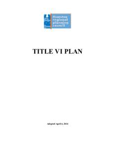 TITLE VI PLAN  Adopted April 4, 2014 1