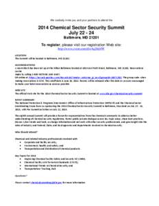 We cordially invite you and your partners to attend the[removed]Chemical Sector Security Summit July[removed]Baltimore, MD[removed]To register, please visit our registration Web site: