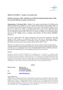 MEDIA STATEMENT – Tuesday, 12 November 2014 FinMark Trust signs a MOU with Bank of Lao PDR and National Statistics Bureau (NSB) of Lao for the FinScope Consumer Lao 2014 survey Johannesburg, 11 November 2014: FinMark T