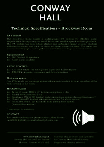 Technical Specifications – Brockway Room PA SYSTEM The Brockway Room boasts a multi-speaker PA system for effective audio amplification throughout your event. It can also used for speech and film playback. The PA syste