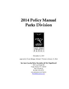 2014 Policy Manual Parks Division December 12, 2013 (approved by County Manager, Michael J. Thomas on January 15, 2014)