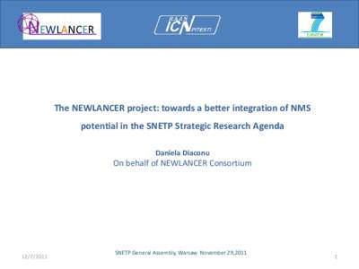 NEWLANCER  The NEWLANCER project: towards a better integration of NMS potential in the SNETP Strategic Research Agenda Daniela Diaconu