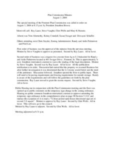 Plan Commission Minutes August 3, 2004 The special meeting of the Fremont Plan Commission was called to order on August 3, 2004 at 8:15 p.m. by President Jonathon Brown. Silent roll call: Ray Lauer, Steve Vaughn, Glen We