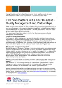 Ageing, Disability and Home Care, Department of Family and Community Services Partnerships and ADHC funded organisations – Fact Sheet October 2012 Two new chapters in It’s Your Business Quality Management and Partner
