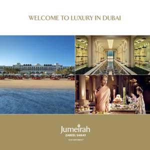 Welcome to luxury in Dubai  Jumeirah Zabeel Saray Opulent. Imperial. Inspiring. Indulge in a timeless culture of hospitality at Jumeirah Zabeel Saray. This spectacular beachside resort