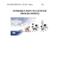 Fall 2003 BMI[removed]CS 426 Notes  D-1 INTRODUCTION TO GENETIC PROGRAMMING