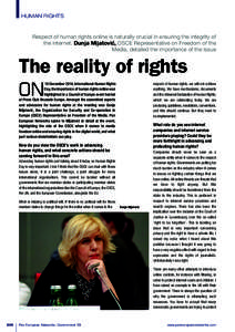 HUMAN RIGHTS  Respect of human rights online is naturally crucial in ensuring the integrity of the internet. Dunja Mijatovic´, OSCE Representative on Freedom of the Media, detailed the importance of the issue