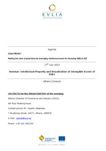 Agenda EVLIA PROJECT Making full value of good ideas by leveraging intellectual assets for financing SMEs in SEE 17th July 2014 Seminar: Intellectual Property and Visualization of Intangible Assets of SMEs