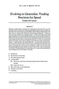 Brit. J. Phil. Sci), 389–410  Evolving to Generalize: Trading Precision for Speed Cailin O’Connor ABSTRACT