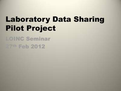 Laboratory Data Sharing Pilot Project LOINC Seminar 27th Feb 2012  Inter operability.