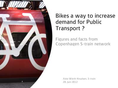 Bikes a way to increase demand for Public Transport ? Figures and facts from Copenhagen S-train network