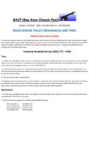 BACP (Bay Area Chassis Pool) Oakland, CA 94607 – Office[removed]Fax – [removed]ROAD SERVICE POLICY MECHANICAL AND TIRES Effective Date: April 1st 2014 In response to concerns made by the trucking community, 