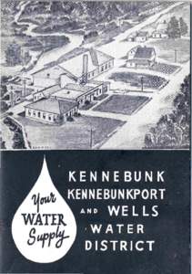 ANNUAL REPORTS OF THE KENNEBUNK, KENNEBUNKPORT & WELLS WATER DISTRICT