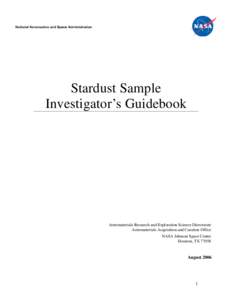 Stardust Sample Investigator’s Guidebook Astromaterials Research and Exploration Science Directorate Astromaterials Acquisition and Curation Office NASA Johnson Space Center